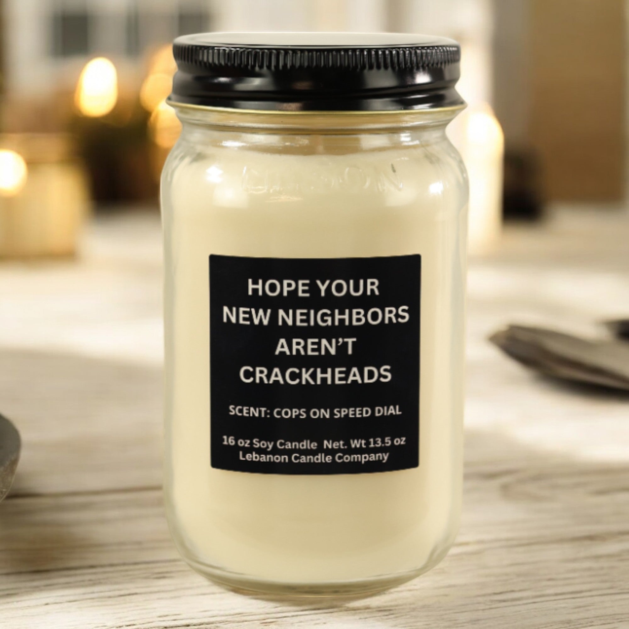 Hope Your New Neighbors Aren't Crackheads Funny Candle