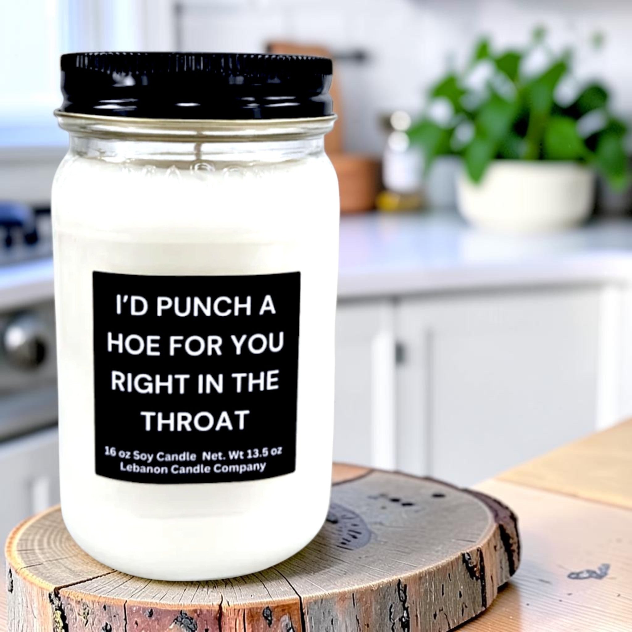 I'd Punch A Hoe For You Funny Best Friend Candle